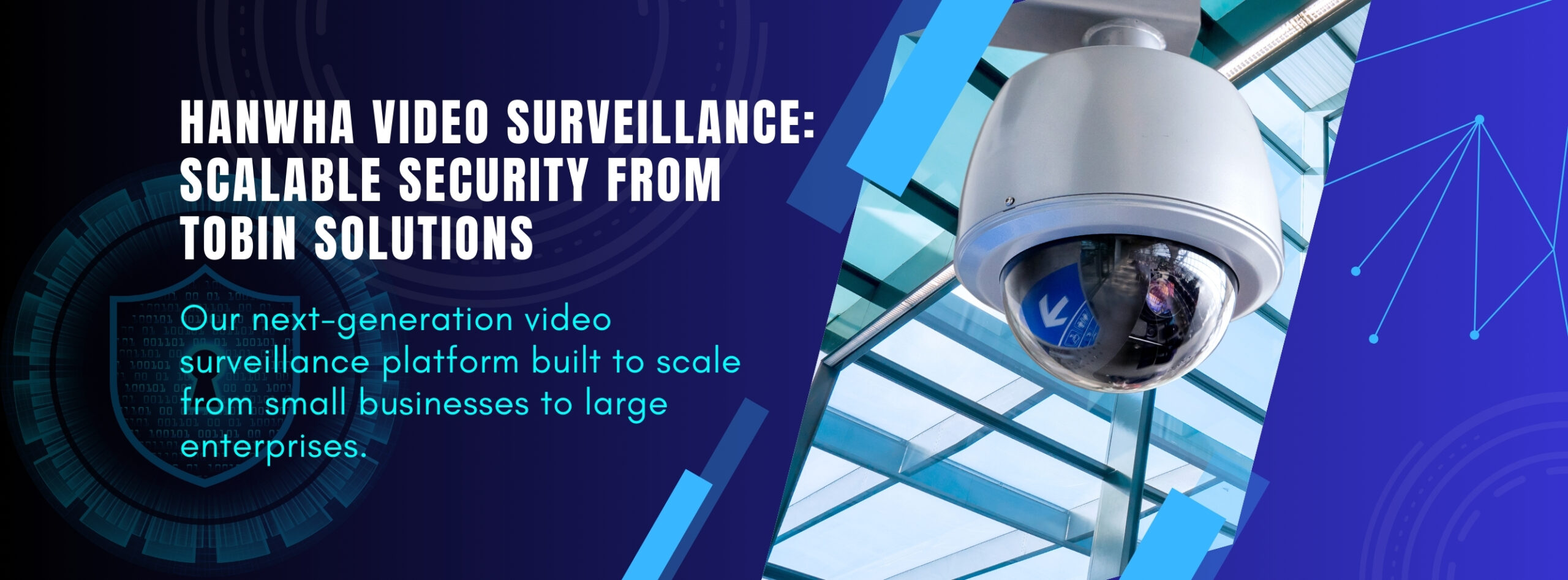 Enterprise-Grade Surveillance Made Accessible: Hanwha Video Security from Tobin Solutions